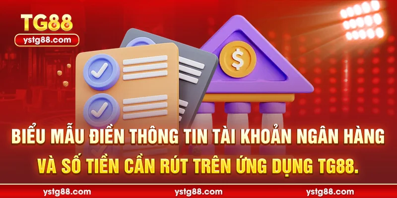 Biểu mẫu điền thông tin tài khoản ngân hàng và số tiền cần rút trên ứng dụng TG88.