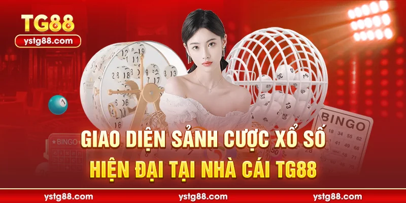 Giao diện sảnh cược Xổ số hiện đại tại nhà cái TG88